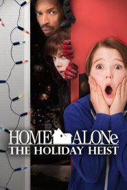 Home Alone The Holiday Heist (2012) Dual | 480p, 720p, 1080p | GDrive & Watch Online