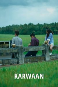 Karwaan (2018) Dual | 480p, 720p, 1080p | GDrive & Watch Online
