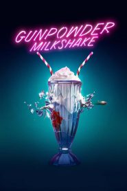Gunpowder Milkshake (2021) English Dual | 480p, 720p, 1080p | GDrive & Watch Online