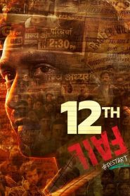 12th Fail (2023) Hindi Dual | 480p, 720p, 1080p | GDrive & Watch Online