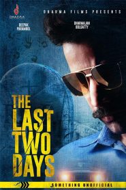 The Last Two Days (2021) Hindi Dual | 480p, 720p, 1080p | GDrive & Watch Online