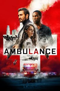 Ambulance (2022) English Dual | 480p, 720p, 1080p | GDrive & Watch Online