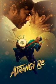Atrangi Re (2021) Hindi | 480p, 720p, 1080p | GDrive & Watch Online