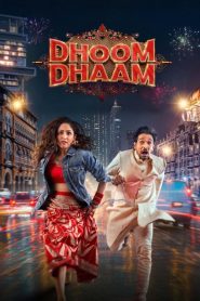 Dhoom Dhaam (2025) Hindi | 480p, 720p, 1080p | GDrive & Watch Online