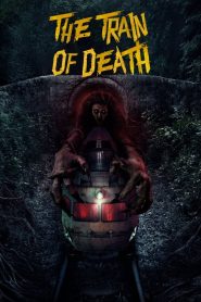 The Train of Death 2024 WEB-DL [Indonesian] 4480p, 720p, 1080p | GDrive & Watch Online