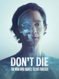 Don’t Die: The Man Who Wants to Live Forever 2024 NF WEB-DL [Dual Audio] 480p, 720p, 1080p | GDrive & Watch Online