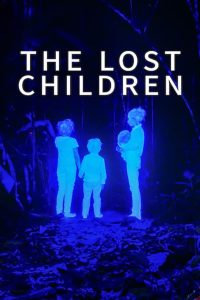 The Lost Children 2024 WEB-DL [Dual Audio] 480p, 720p, 1080p | GDrive & Watch Online