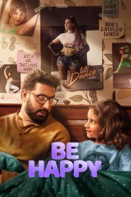 Be Happy 2025 AMZN WEB-DL [Hindi] 480p, 720p, 1080p | GDrive & Watch Online