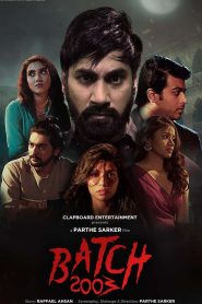 Batch 2003 2021 WEBRip [Bangla] 480p, 720p, 1080p | GDrive & Watch Online