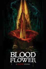 Blood Flower 2022 480p, 720p, 1080p | GDrive & Watch Online