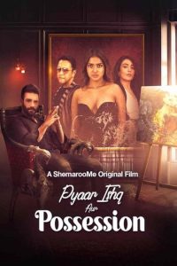 Pyaar Ishq Aur Possession (2024) Hindi 1080p | GDrive & Watch Online