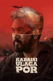 Kadaisi Ulaga Por 2024 1080p | GDrive & Watch Online