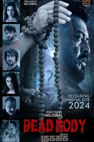 Dead Body 2024 WEB-DL [Bengali] 480p, 720p, 1080p | GDrive & Watch Online