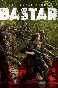 Bastar: The Naxal Story 2024 1080p | GDrive & Watch Online