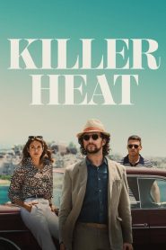 Killer Heat 2024 WEB-DL [Dual Audio] 480p, 720p, 1080p | GDrive & Watch Online Full Movie Download