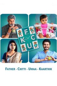 FCUK: Father Chitti Umaa Kaarthik 2021 1080p | GDrive & Watch Online