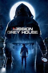 Mission Grey House (2024) Hindi 1080p | GDrive & Watch Online