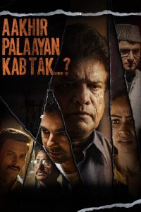 Aakhir Palaayan Kab Tak (2024) Hindi 1080p | GDrive & Watch Online