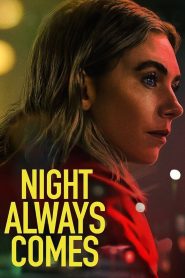 Night Always Comes (2025) WEB-DL [Hindi (DD5.1) & English] 4K 1080p 720p & 480p [x264/10Bit-HEVC] | Full Movie Cinedhara.com