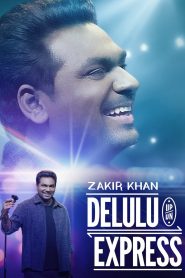 Zakir Khan: Delulu Express (2025) Hindi WEB-DL 480p, 720p & 1080p | GDRive Cinedhara.com