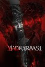 Madharaasi (2025) Hindi Dubbed [Hindi & Tamil] WEB-DL 480p, 720p, 1080p & 4K-2160p | Full Movie Download & Watch Online – GDrive | ESub | Cinedhara.com