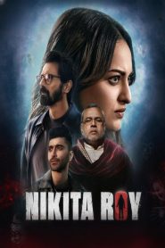 Nikita Roy (2025) Hindi WEB-DL 480p, 720p & 1080p | GDRive Cinedhara.com