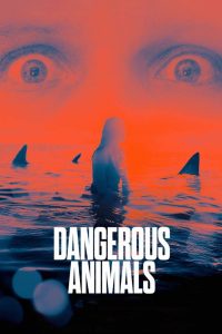 Dangerous Animals (2025) Dual Audio [Hindi ORG & ENG] WEB-DL 480p, 720p & 1080p | GDRive Cinedhara.com