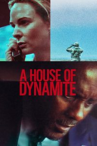 A House of Dynamite (2025) WEB-DL [Hindi (DD5.1) & English] 1080p 720p & 480p Dual Audio [x264/ESubs] | Full Movie Cinedhara.com