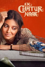 Ek Chatur Naar (2025) WEB-DL [Hindi DD5.1] 4K 1080p 720p & 480p [x264/HEVC] | Full Movie Cinedhara.com