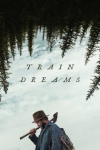 Train Dreams (2025) Dual Audio [Hindi Dubbed & English] WEB-DL 480p, 720p & 1080p | Full Movie Download & Watch Online – GDrive | ESub | Cinedhara.com