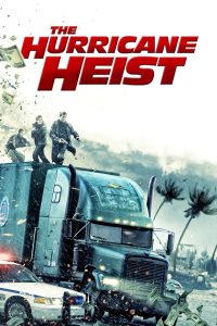 The Hurricane Heist (2018) BluRay [Hindi DD2.0 & English] Dual Audio 1080p & 720p & 480p x264 ESubs HD | Full Movie Cinedhara.com