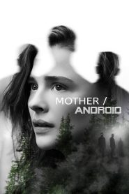 Mother Android (2021) WEB-DL [Hindi DD5.1 & English] Dual Audio 1080p & 720p & 480p x264 ESubs HD | Full Movie Cinedhara.com