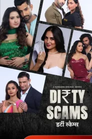 Dirty Scams (2025) Season 1 Hindi Web Series Download & Watch Online 480p, 720p & 1080p – Hungama | GDrive | ESub | CineDhara