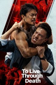 To Live Through Death (2024) Dual Audio [Hindi ORG & Chinese] WEB-DL 480p, 720p & 1080p | GDRive Cinedhara