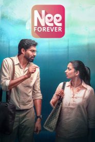 Nee Forever 2026 (Hindi) 720p & 1080p | Full Movie Download & Watch Online – GDrive | ESub | CineDhara.com