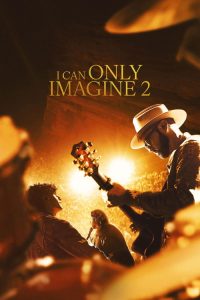 I Can Only Imagine 2 2026 (Dual audio Hindi-English) WEB-DL, 720p & 1080p | GDRive| CineDhara.Com