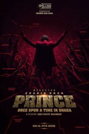 Prince: Once Upon a Time in Dhaka 2026 (Bengali) 720p & 1080p | Full Movie Download & Watch Online – GDrive | ESub | CineDhara.com