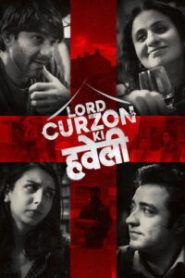 Lord Curzon Ki Haveli 2025 (Hindi)“WEB-DL” 720p & 1080p | GDrive | CineDhara.com