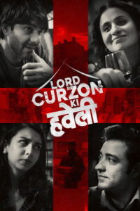 Lord Curzon Ki Haveli 2025 (Hindi)“WEB-DL” 720p & 1080p | GDrive | CineDhara.com