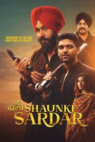 Shaunki Sardar (2025) PUNJABI WEB-DL 720p & 1080p | GDRive| CineDhara.Com