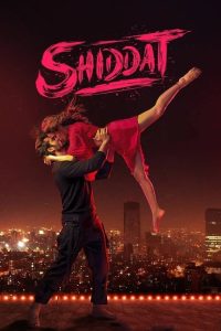 Shiddat (2021) HINDI WEB-DL 720p & 1080p | GDRive| CineDhara.Com