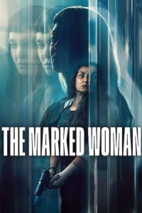 The Marked Woman 2026 (Dual audio Hindi-Spanish) “WEB-DL” 720p & 1080p | Full Movie Download & Watch Online – GDrive | ESub | CineDhara.com