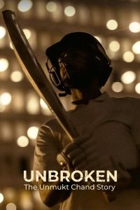 Unbroken: The Unmukt Chand Story (2025) HINDI WEB-DL 1080p | GDRive| CineDhara.Com