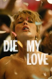 Die My Love (2025) ENGLISH 720p & 1080p | GDRive| CineDhara.Com