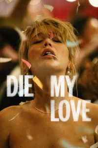 Die My Love (2025) ENGLISH 720p & 1080p | GDRive| CineDhara.Com
