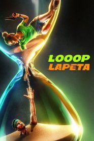 Looop Lapeta (2022) HINDI WEB-DL 720p | GDRive| CineDhara.Com
