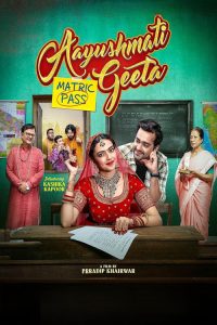 Aayushmati Geeta Matric Pass (2024) HINDI WEB-DL 720p & 1080p | GDRive| CineDhara.Com
