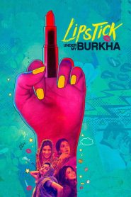 Lipstick Under My Burkha (2016) HINDI Bluray 720p & 1080p | GDRive| CineDhara.Com