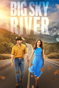 Big Sky River (2022) DUAL AUDIO [Hindi + English] WEB-DL 720p &1080p | GDRive| CineDhara.Com