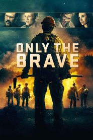 Only the Brave (2017) DUAL AUDIO [Hindi-English] BLURAY 720p & 1080p | GDRive| CineDhara.Com